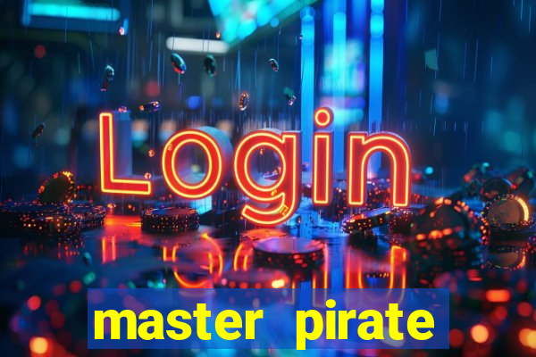 master pirate script pastebin